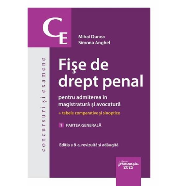Fise de drept penal pentru admiterea in magistratura si avocatura Vol.1: Partea generala Ed.8 - Mihai Dunea, Simona Anghel, editura Hamangiu