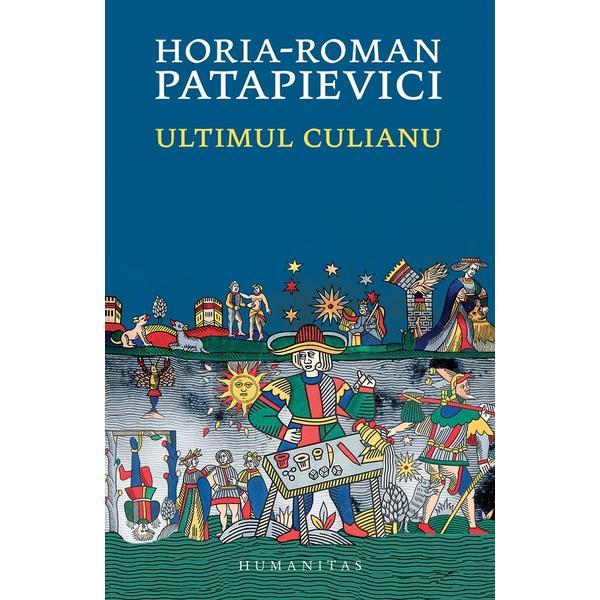Ultimul Culianu - Horia-Roman Patapievici, editura Humanitas