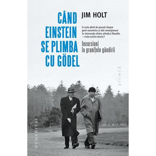 Cand Einstein se plimba cu Godel - Jim Holt, editura Humanitas
