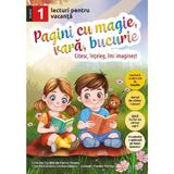 Pagini cu magie, vara, bucurie. Lecturi pentru vacanta - Clasa 1 - Corina Taranu, editura Sinapsis