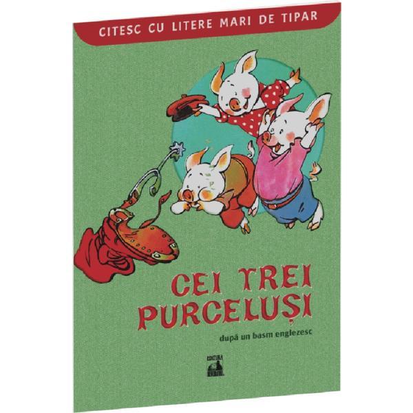 Cei trei purcelusi. Citesc cu litere mari de tipar, editura Neverland