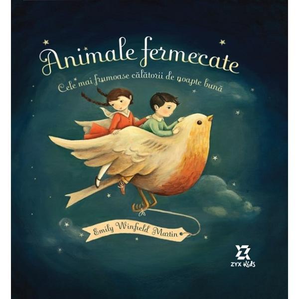 Animale fermecate. Cele mai frumoase calatorii de noapte buna - Emily Winfield Martin, editura Zyx Books