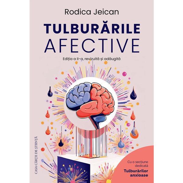 Tulburarile afective Ed.2 - Rodica Jeican, editura Casa Cartii De Stiinta
