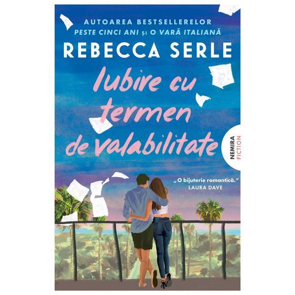 Iubire cu termen de valabilitate - Rebecca Serle, editura Nemira
