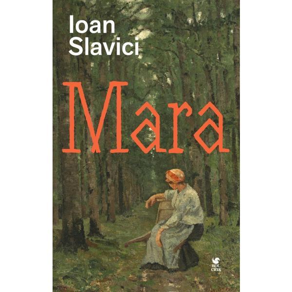 Mara - Ioan Slavici, editura Rolcris