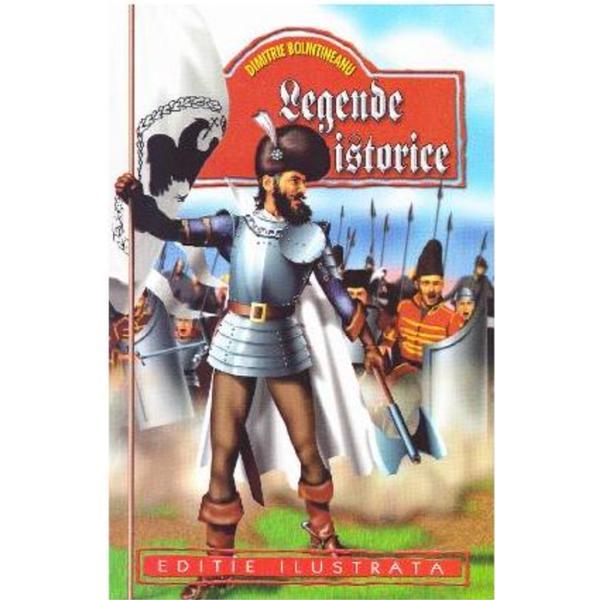 Legende istorice - Dimitrie Bolintineanu, editura Regis
