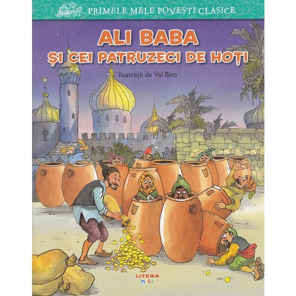 Primele mele povesti clasice. Ali baba si cei patruzeci de hoti, editura Litera