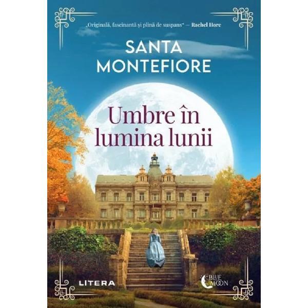 Umbre in lumina lunii - Santa Montefiore, editura Litera