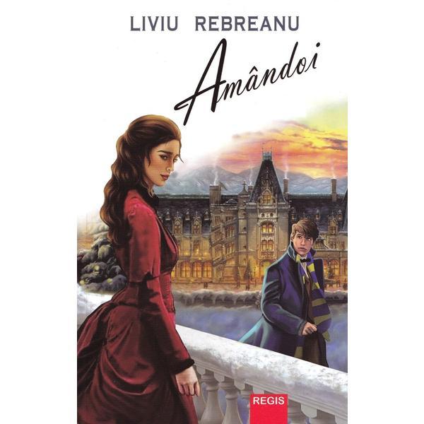Amandoi - Liviu Rebreanu, editura Regis