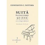 Suita in cinci parti pentru pian solo - Constantin C. Nottara, editura Grafoart