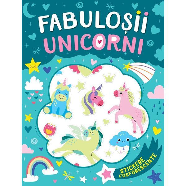 Fabulosii unicorni. Stickere fosforescente, editura Kreativ