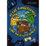Ce fac tomberoanele cand nu le vede nimeni? - Luminita Alexandru, Alexandru Ciubotariu, editura Shelfie