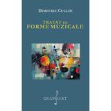 Tratat de forme muzicale - Dimitrie Cuclin, editura Grafoart