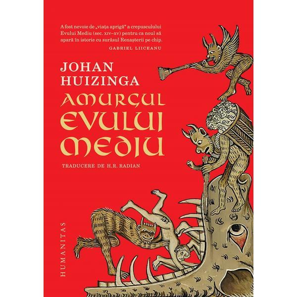 Amurgul Evului Mediu - Johan Huizinga, editura Humanitas