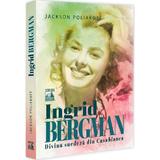 Ingrid Bergman - Jackson Poliakoff, editura Neverland