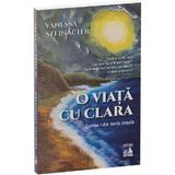 O viata cu Clara - Vanessa Steinacher, editura Neverland