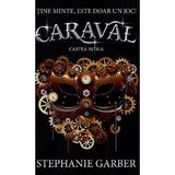 Caraval. Seria Caraval Cartea I - Stephanie Garber, editura Rao