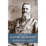 Despre bine si rau - Sfantul Ioan din Kronstadt