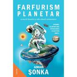 Farfurism planetar, scenarii lunatice si alte obsesii astronomice - Adrian Sonka, editura Nemira