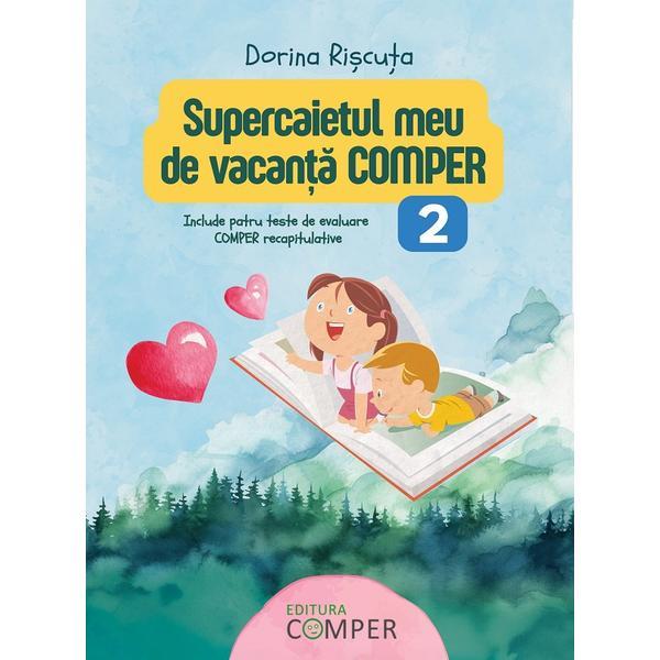 Supercaietul meu de vacanta. Comper - Clasa 2 - Bianca Toma, editura Comper