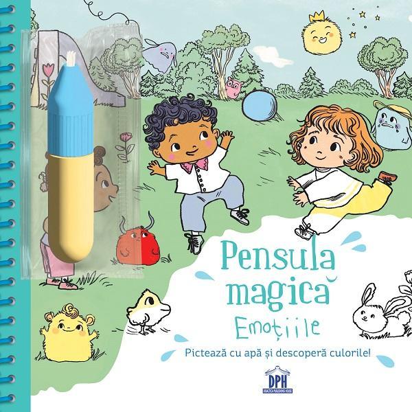 Pensula magica: Emotiile - Stephanie Couturier, editura Didactica Publishing House