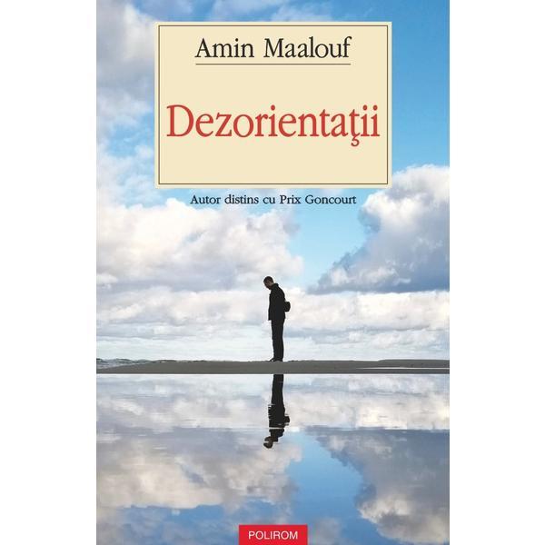 Dezorientatii - Amin Maalouf, editura Polirom