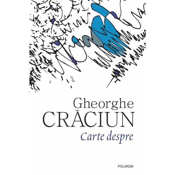 Carte despre - Gheorghe Craciun, editura Polirom