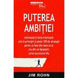 Puterea ambitiei - Jim Rohn, editura Business Tech