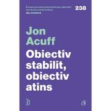 Obiectiv stabilit, obiectiv atins - Jon Acuff, editura Curtea Veche
