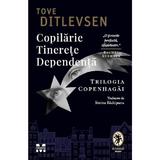 Copilarie. Tinerete. Dependenta. Trilogia Copenhagai - Tove Ditlevsen, editura Pandora