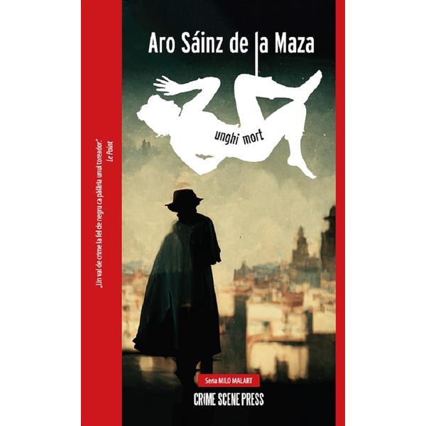Unghi mort - Aro Sainz de la Maza, editura Crime Scene Press