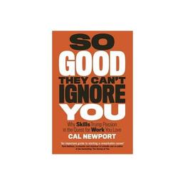 So Good They Can't Ignore You, editura Piatkus Books