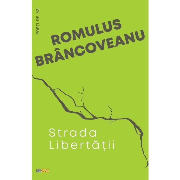 Strada libertatii - Romulus Brancoveanu, editura Rocart