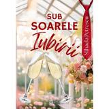 Sub soarele iubirii - Mihaela Petrescu, editura Cassius Books