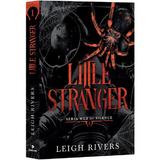 Little Stranger. Seria Web of Silence Vol.1 - Leigh Rivers, editura Epica