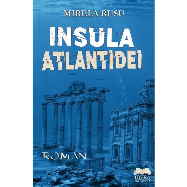 Insula Atlantidei - Mirela Rusu