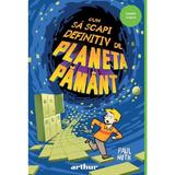 Cum sa scapi definitiv de Planeta Pamant - Paul Noth, editura Grupul Editorial Art