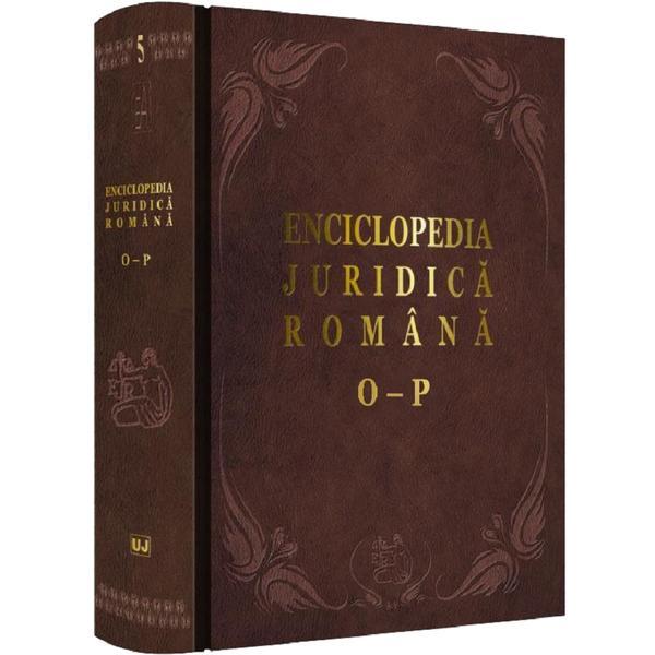 Enciclopedia Juridica Romana Vol.5: O-P - Iosif R. Urs, Mircea Dutu, Adrian Severin, Evelina Oprina, editura Universul Juridic