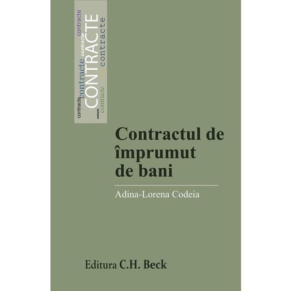 Contractul de imprumut de bani - Adina-Lorena Codeia, editura C.h. Beck