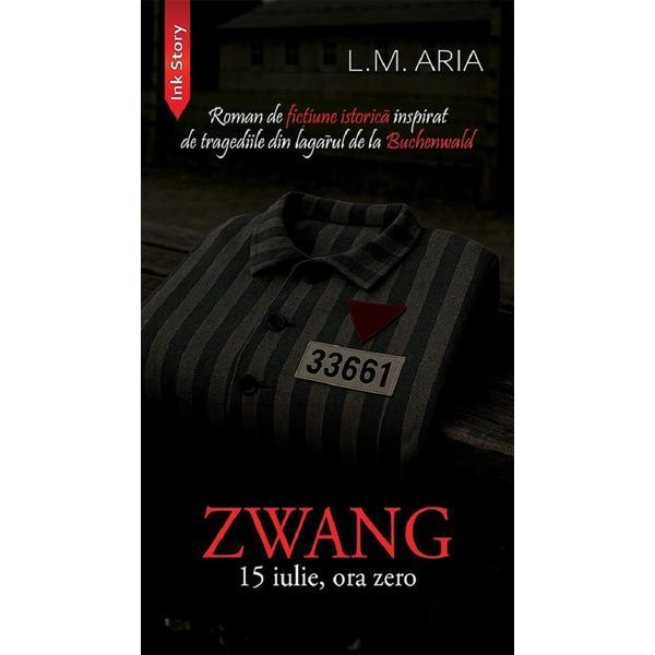 ZWANG: 15 iulie, ora zero - L.M. Aria, editura Ink Story