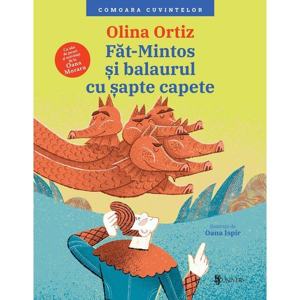 Fat-Mintos si balaurul cu sapte capete - Olina Ortiz, editura Univers