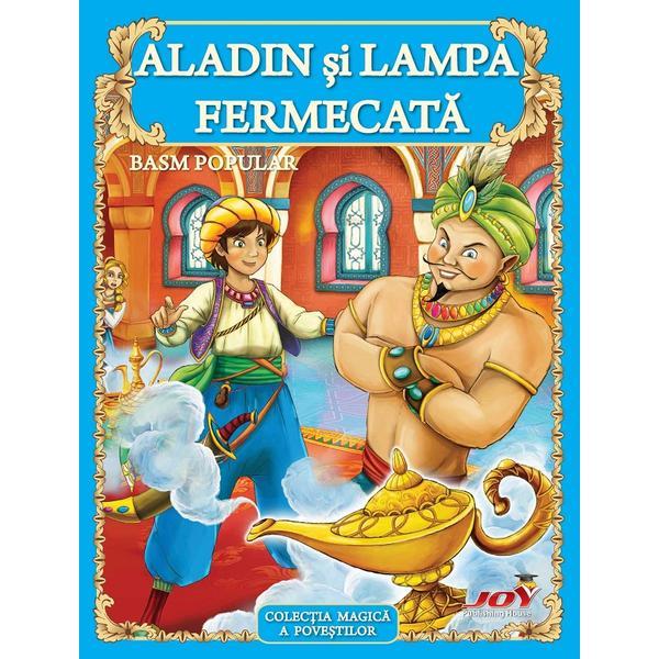 Aladin si lampa fermecata. Basm popular, editura Joy