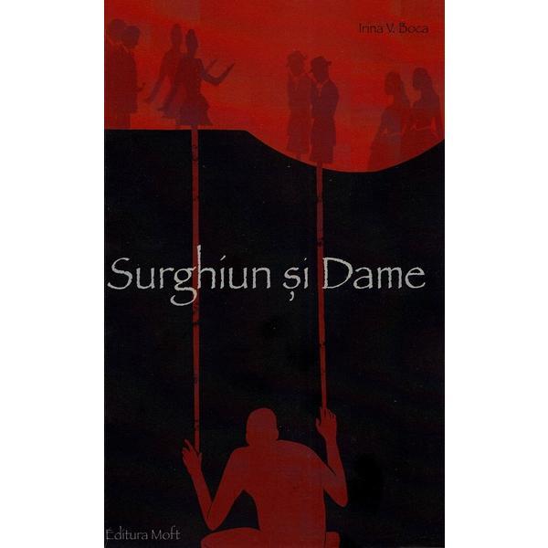 Surghiun si Dame - Irina V. Boca, editura Moft