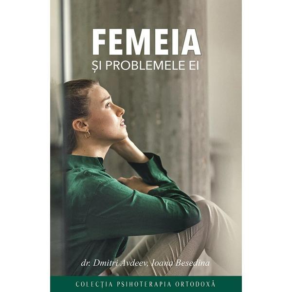 Femeia si problemele ei - Dmitri Avdeev, Ioana Besedina, editura Sophia