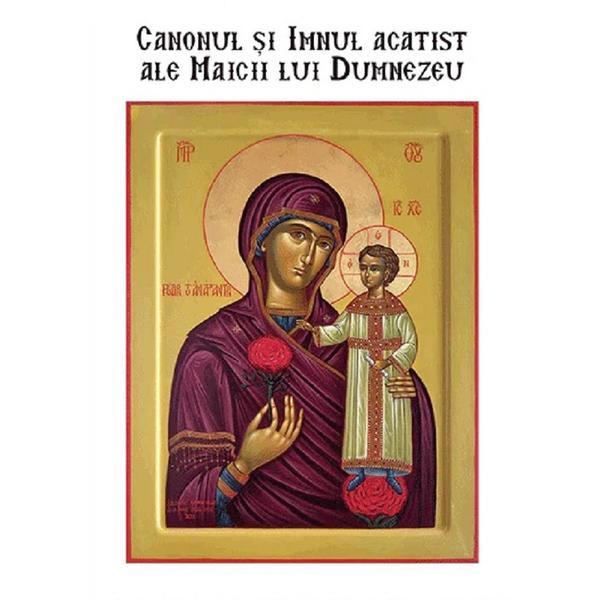 Canonul si Imnul acatist ale Maicii lui Dumnezeu, editura Iona