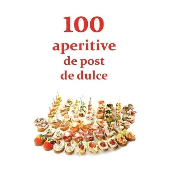 100 De Aperitive de Post de Dulce, Editura Ortodoxia