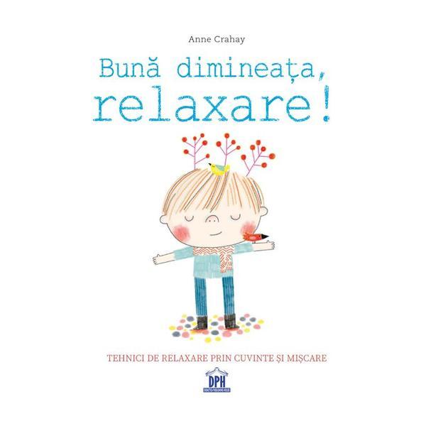 Buna dimineata, relaxare! - Anne Crahay, editura Didactica Publishing House