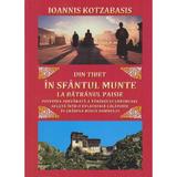 Din Tibet in Sfantul Munte la Batranul Paisie - Ioannis Kotzabasis, editura Tesu