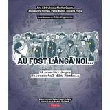 Au fost langa noi. 12 povestiri despre Holocaustul din Romania - Ana Barbulescu, Marius Cazan, Alexandru Florian, Petre Matei, Roxana Popa, editura Polirom