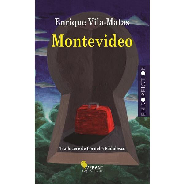 Montevideo - Enrique Vila-Matas, editura Vellant